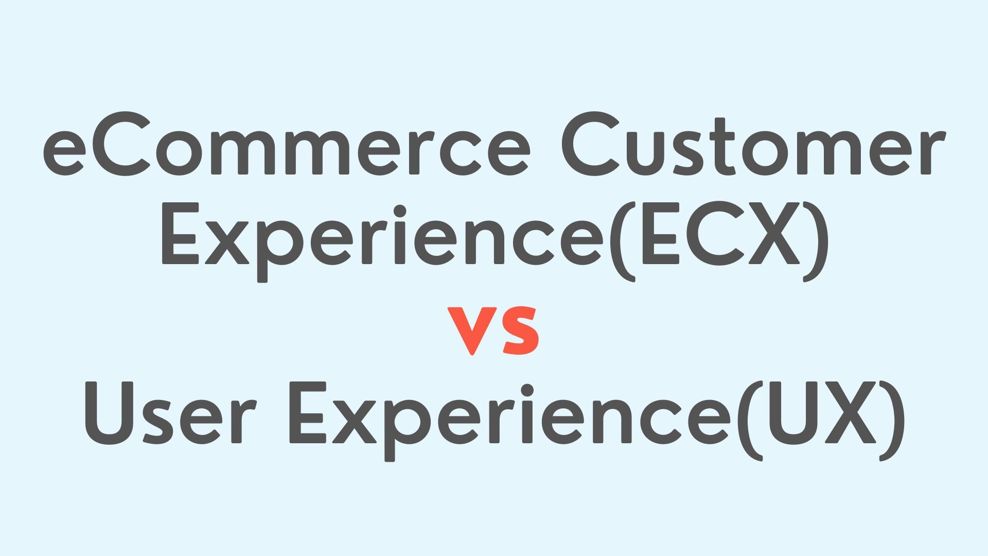 eCommerce Customer Experience Vs User Experience