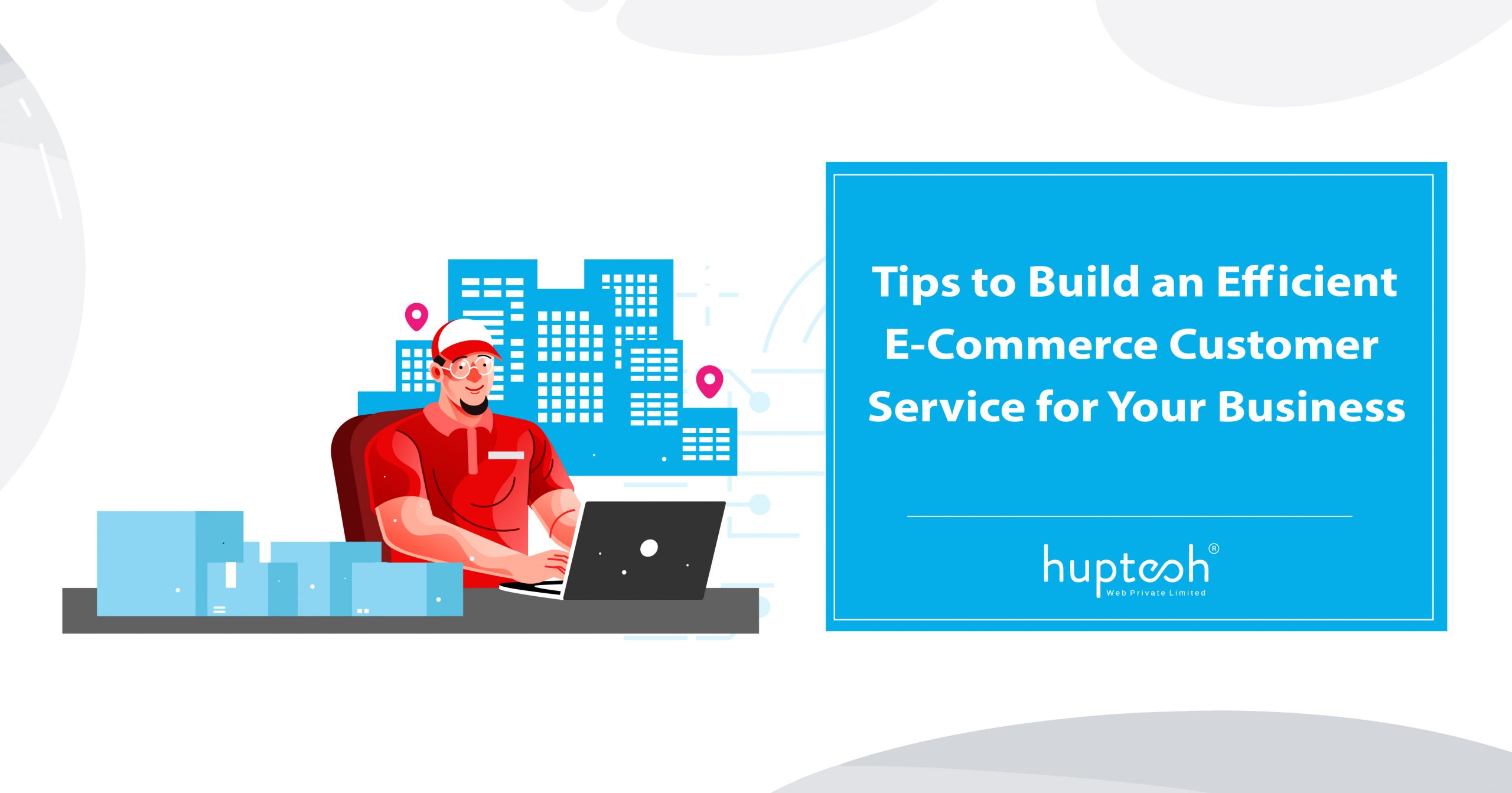 Tips to Build E-Commerce Customer Service for Business