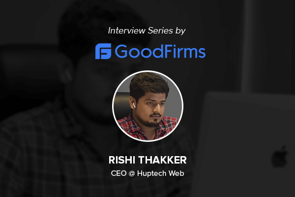 Huptech CEO Rishi Thakker